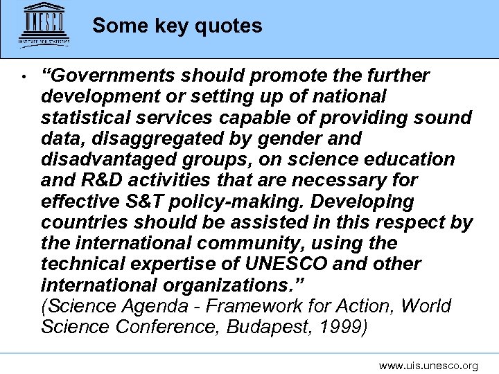 Some key quotes • “Governments should promote the further development or setting up of