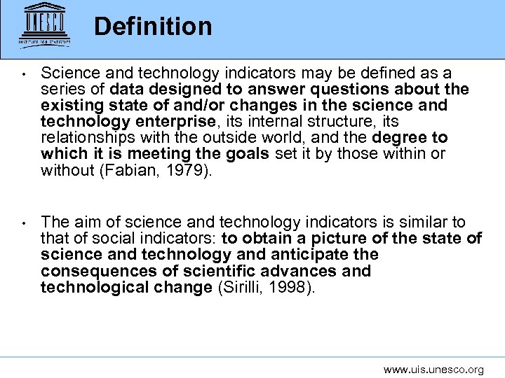 Definition • Science and technology indicators may be defined as a series of data