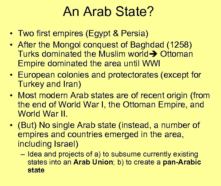 An Arab State? • Two first empires (Egypt & Persia) • After the Mongol