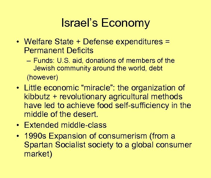 Israel’s Economy • Welfare State + Defense expenditures = Permanent Deficits – Funds: U.