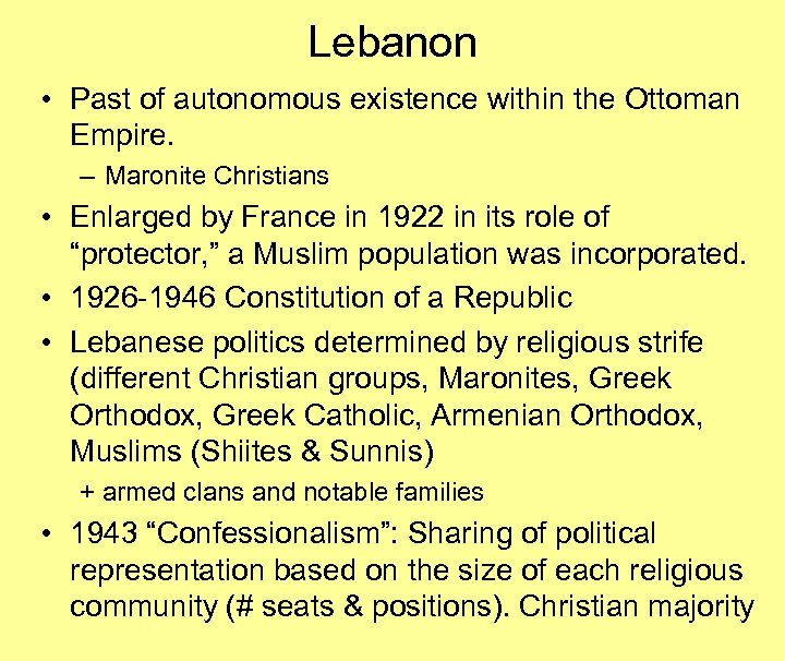 Lebanon • Past of autonomous existence within the Ottoman Empire. – Maronite Christians •