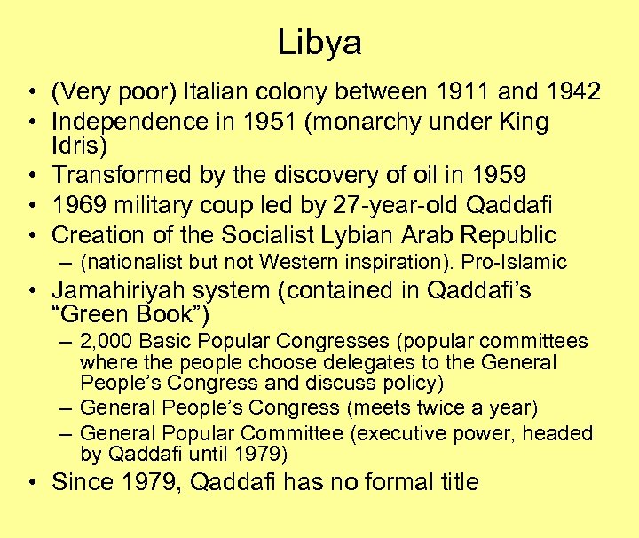 Libya • (Very poor) Italian colony between 1911 and 1942 • Independence in 1951