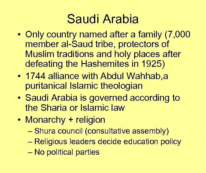 Saudi Arabia • Only country named after a family (7, 000 member al-Saud tribe,