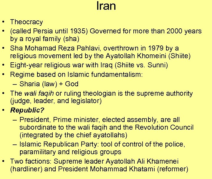 Iran • Theocracy • (called Persia until 1935) Governed for more than 2000 years