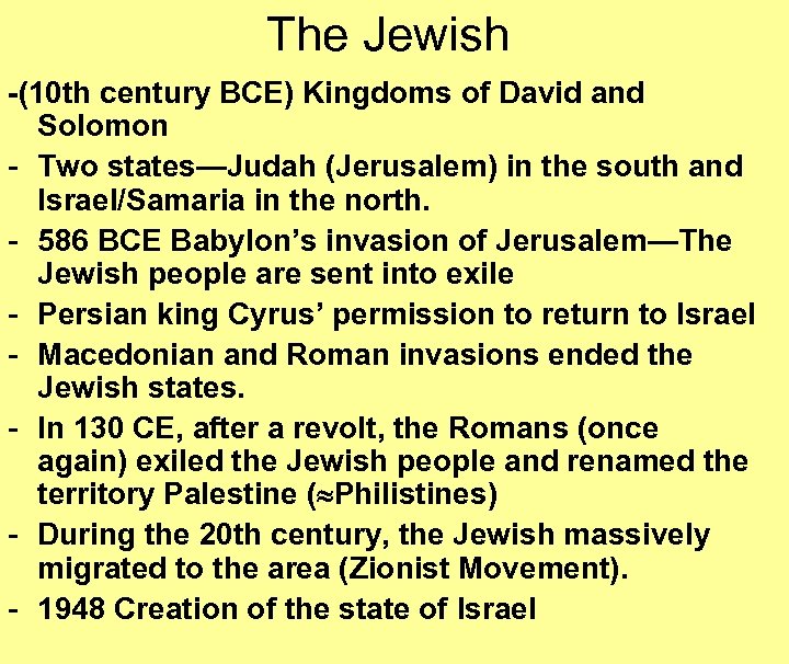 The Jewish -(10 th century BCE) Kingdoms of David and Solomon - Two states—Judah