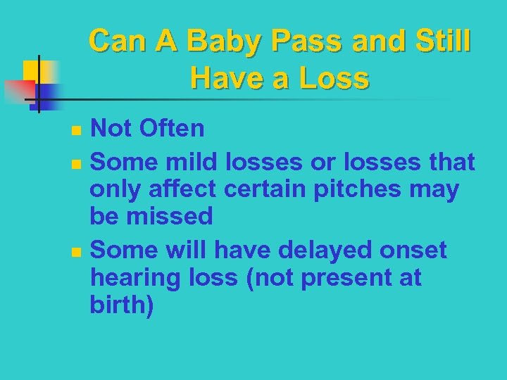 Can A Baby Pass and Still Have a Loss Not Often n Some mild