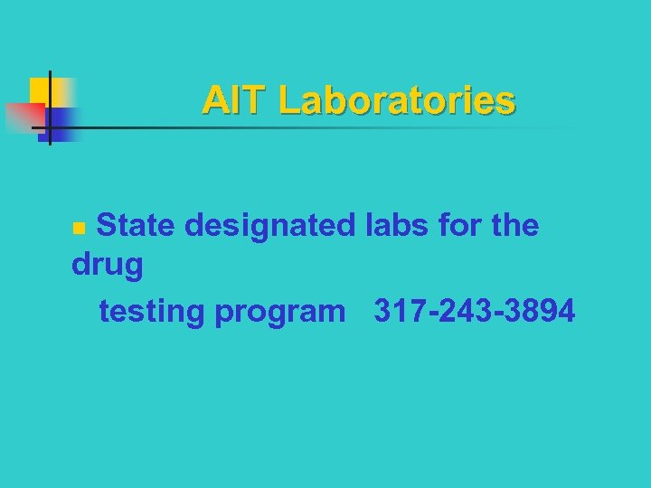 AIT Laboratories State designated labs for the drug testing program 317 -243 -3894 n