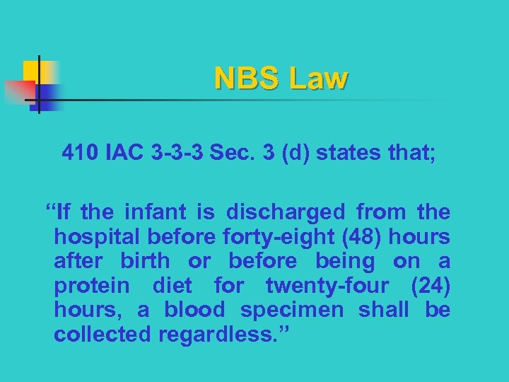 NBS Law 410 IAC 3 -3 -3 Sec. 3 (d) states that; “If the