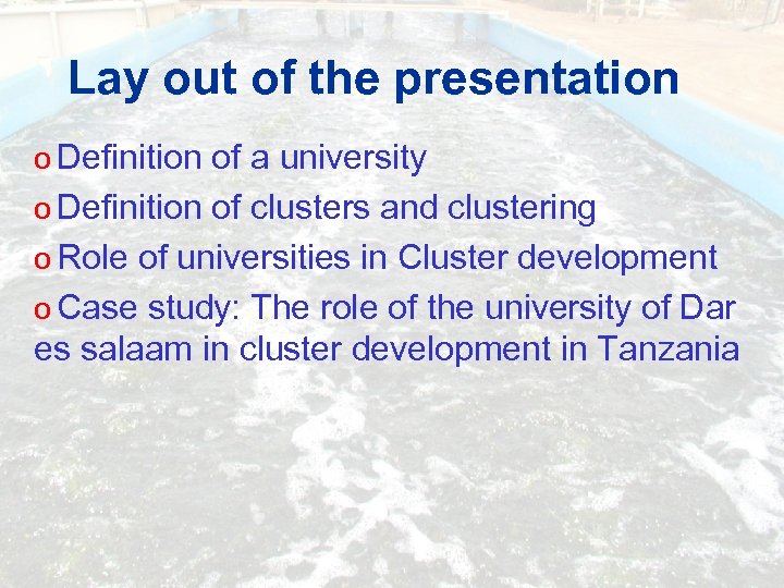 Lay out of the presentation Definition of a university O Definition of clusters and