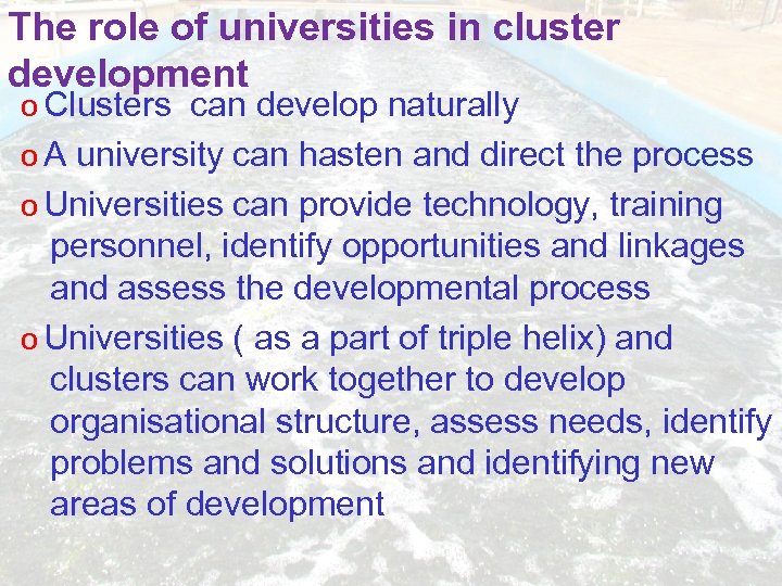 The role of universities in cluster development Clusters can develop naturally O A university