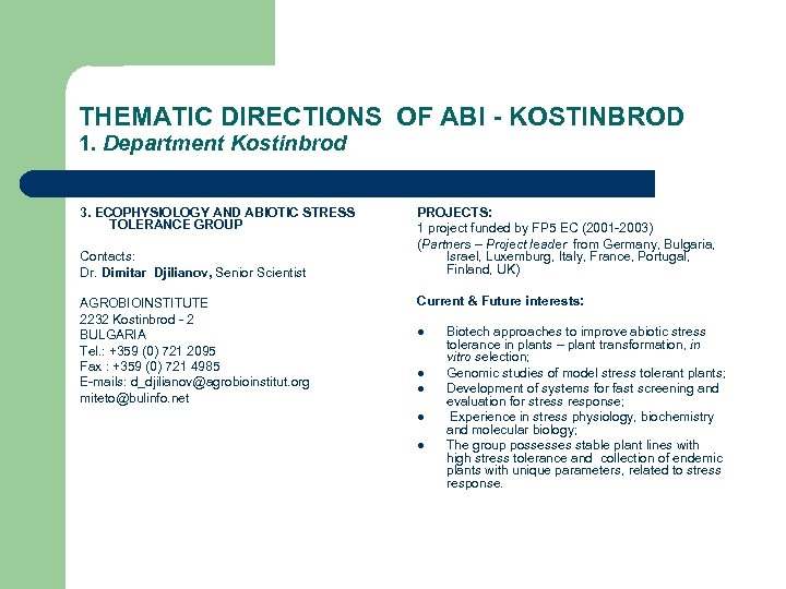 THEMATIC DIRECTIONS OF ABI - KOSTINBROD 1. Department Kostinbrod 3. ECOPHYSIOLOGY AND ABIOTIC STRESS