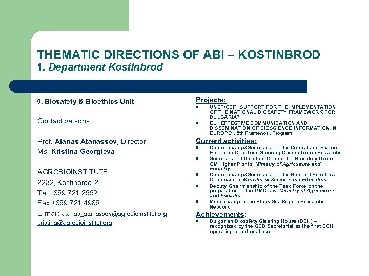 THEMATIC DIRECTIONS OF ABI – KOSTINBROD 1. Department Kostinbrod 9. Biosafety & Bioethics Unit