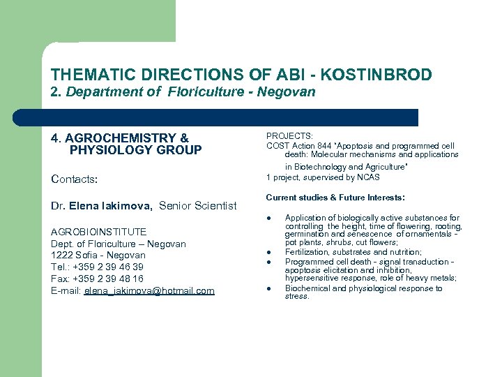 THEMATIC DIRECTIONS OF ABI - KOSTINBROD 2. Department of Floriculture - Negovan 4. AGROCHEMISTRY