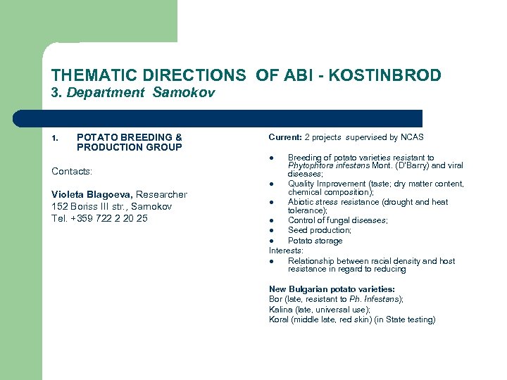 THEMATIC DIRECTIONS OF ABI - KOSTINBROD 3. Department Samokov 1. POTATO BREEDING & PRODUCTION
