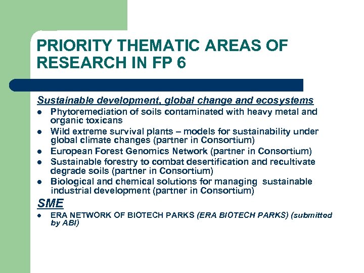 PRIORITY THEMATIC AREAS OF RESEARCH IN FP 6 Sustainable development, global change and ecosystems