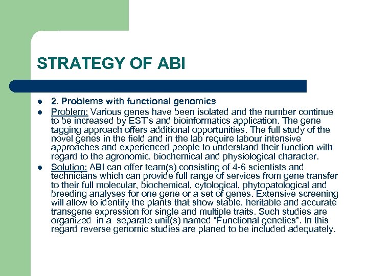 STRATEGY OF ABI l l l 2. Problems with functional genomics Problem: Various genes