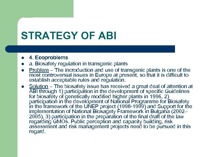 STRATEGY OF ABI l l 4. Ecoproblems a. Biosafety regulation in transgenic plants Problem