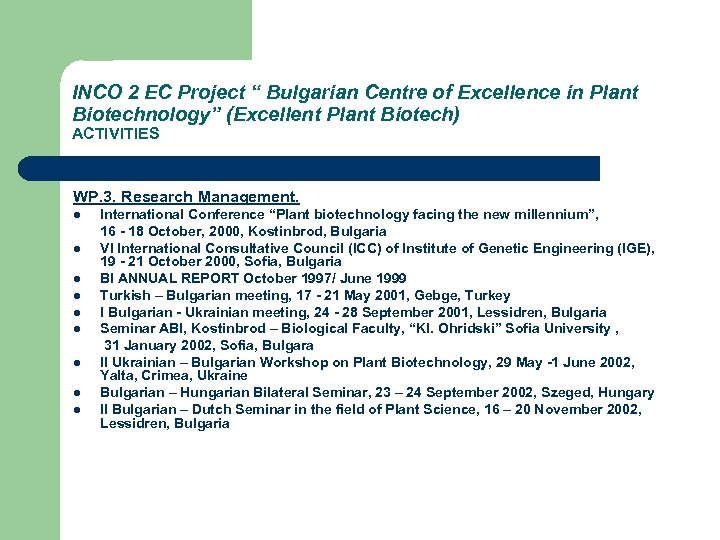 INCO 2 EC Project “ Bulgarian Centre of Excellence in Plant Biotechnology” (Excellent Plant