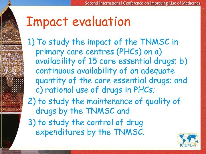 Impact evaluation 1) To study the impact of the TNMSC in primary care centres