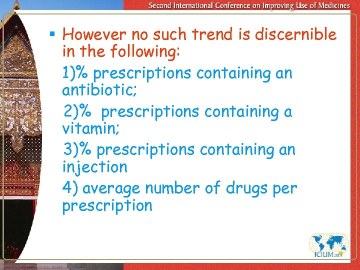 § However no such trend is discernible in the following: 1)% prescriptions containing an