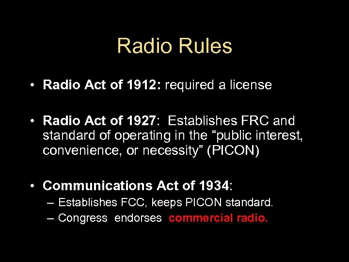 Radio Rules • Radio Act of 1912: required a license • Radio Act of