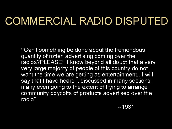 COMMERCIAL RADIO DISPUTED “Can’t something be done about the tremendous quantity of rotten advertising