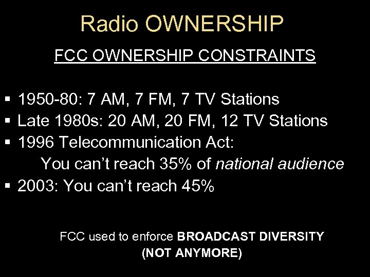 Radio OWNERSHIP FCC OWNERSHIP CONSTRAINTS § 1950 -80: 7 AM, 7 FM, 7 TV