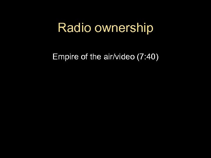 Radio ownership Empire of the air/video (7: 40) 