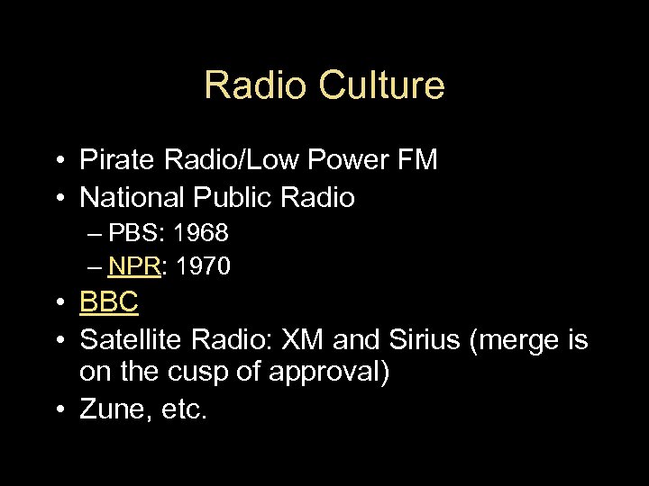 Radio Culture • Pirate Radio/Low Power FM • National Public Radio – PBS: 1968