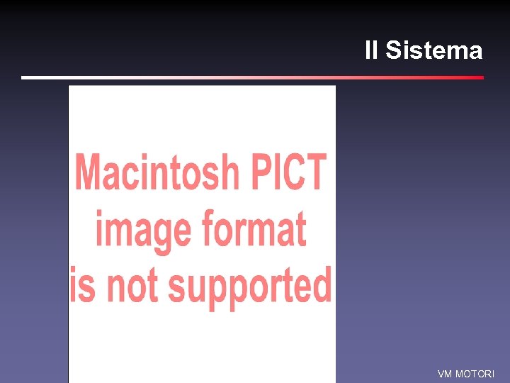 Il Sistema VM MOTORI 