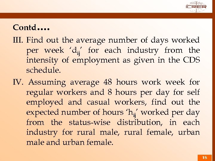 Contd…. III. Find out the average number of days worked per week ‘dij’ for