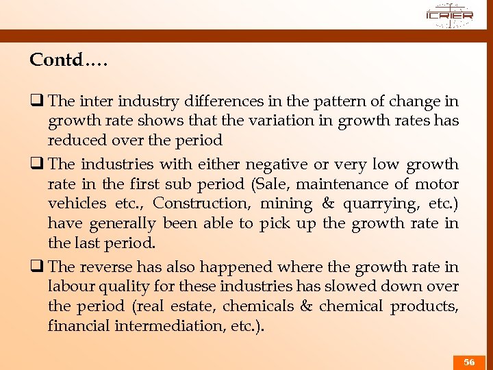 Contd…. q The inter industry differences in the pattern of change in growth rate
