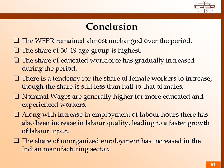 Conclusion q The WFPR remained almost unchanged over the period. q The share of