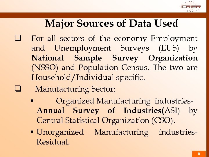 Major Sources of Data Used q q For all sectors of the economy Employment