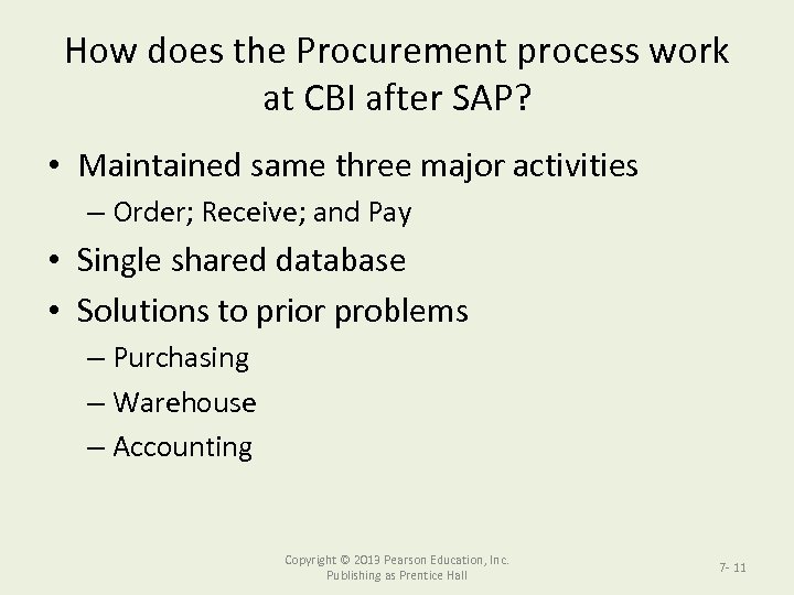 How does the Procurement process work at CBI after SAP? • Maintained same three