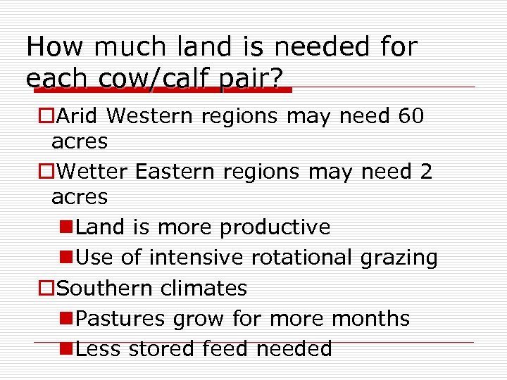 How much land is needed for each cow/calf pair? o. Arid Western regions may