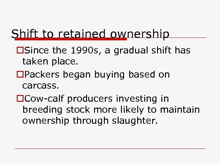 Shift to retained ownership o. Since the 1990 s, a gradual shift has taken