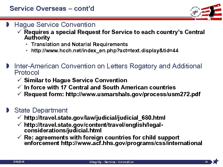 Service Overseas – cont’d » Hague Service Convention ü Requires a special Request for