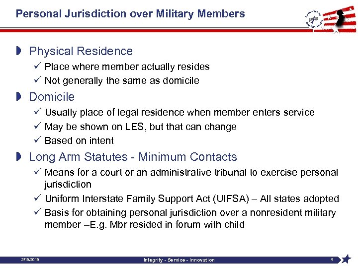 Personal Jurisdiction over Military Members » Physical Residence ü Place where member actually resides