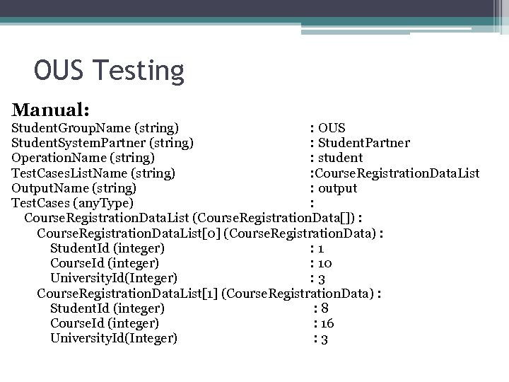 OUS Testing Manual: Student. Group. Name (string) : OUS Student. System. Partner (string) :