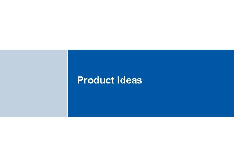 Product Ideas 