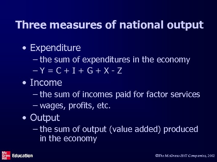 Three measures of national output • Expenditure – the sum of expenditures in the