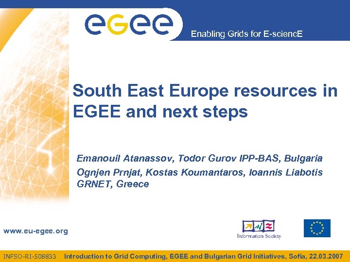 Enabling Grids for E-scienc. E South East Europe resources in EGEE and next steps