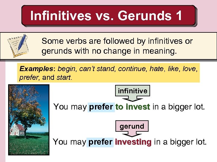 Infinitives vs. Gerunds 1 Some verbs are followed by infinitives or gerunds with no