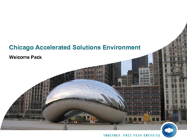 Chicago Accelerated Solutions Environment Welcome Pack 