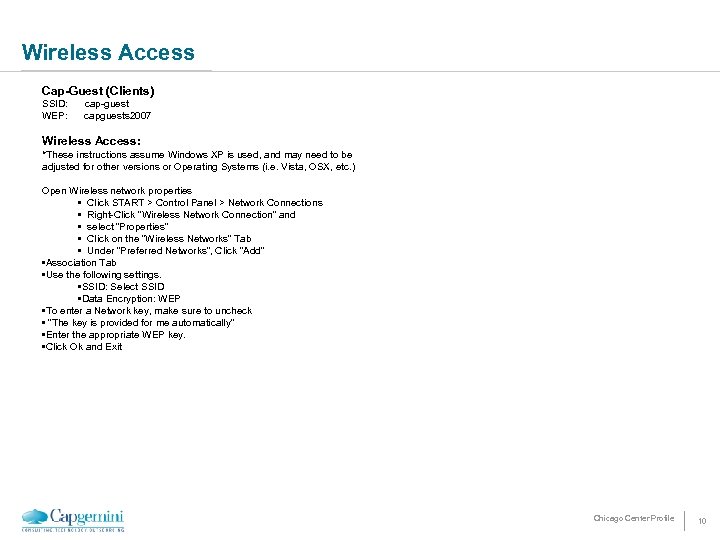 Wireless Access Cap-Guest (Clients) SSID: cap-guest WEP: capguests 2007 Wireless Access: *These instructions assume