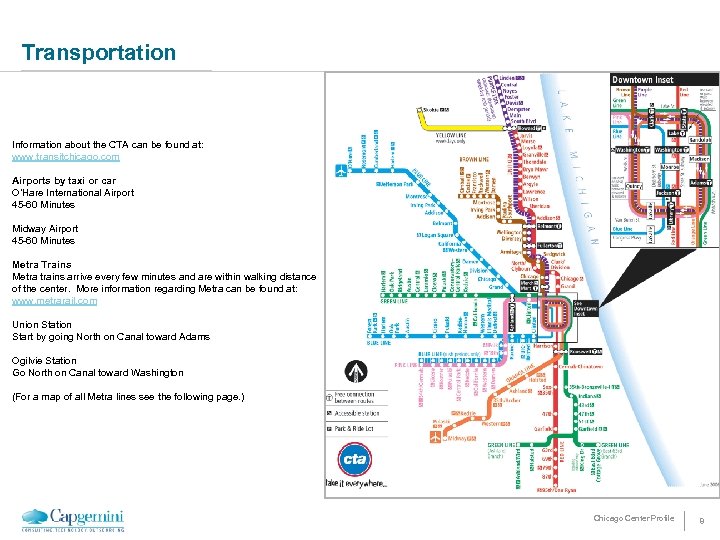 Transportation Information about the CTA can be found at: www. transitchicago. com Airports by