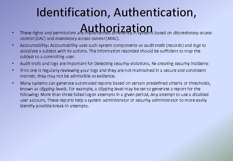  • • • Identification, Authentication, Authorization These rights and permissions are implemented differently