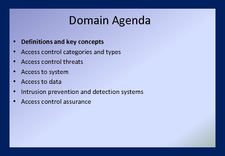 Domain Agenda • • Definitions and key concepts Access control categories and types Access
