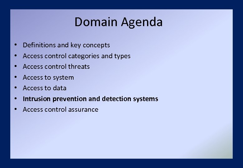 Domain Agenda • • Definitions and key concepts Access control categories and types Access